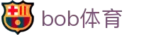 BOB体育平台-BOBSports官网登录入口|App下载与赛事服务
